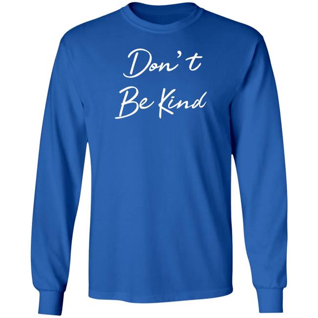 Don't Be Kind Shirt Ppigg Don't Be Kind Shirt Ppigg