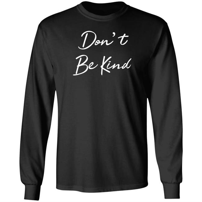 Don't Be Kind Shirt Ppigg Don't Be Kind Shirt Ppigg