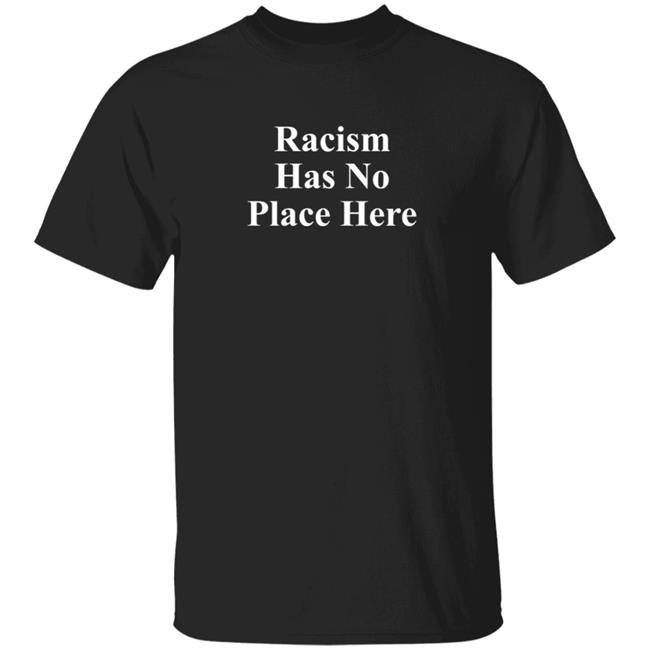 Racism Has No Place Here Shirt Whole Foods Merch