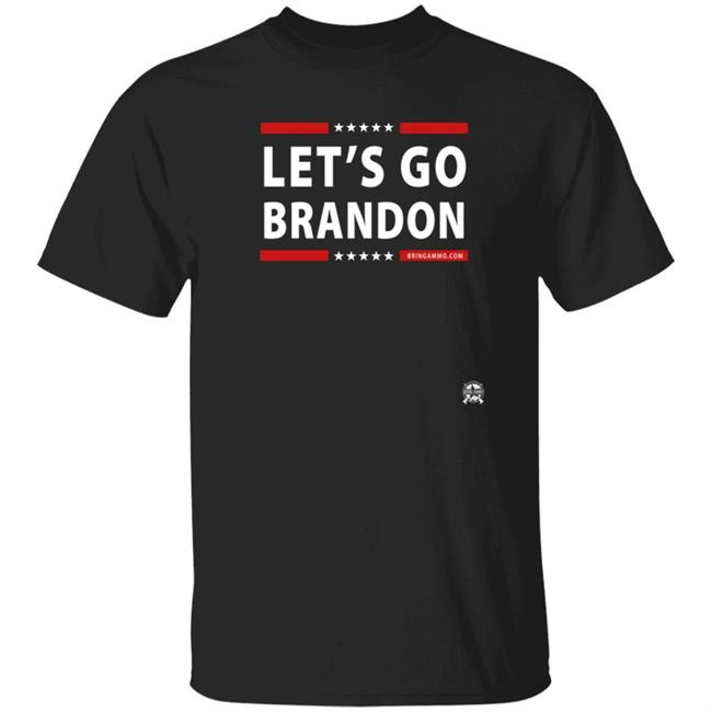 Jack Posobiec Bring Ammo Merch Let's Go Brandon Shirt