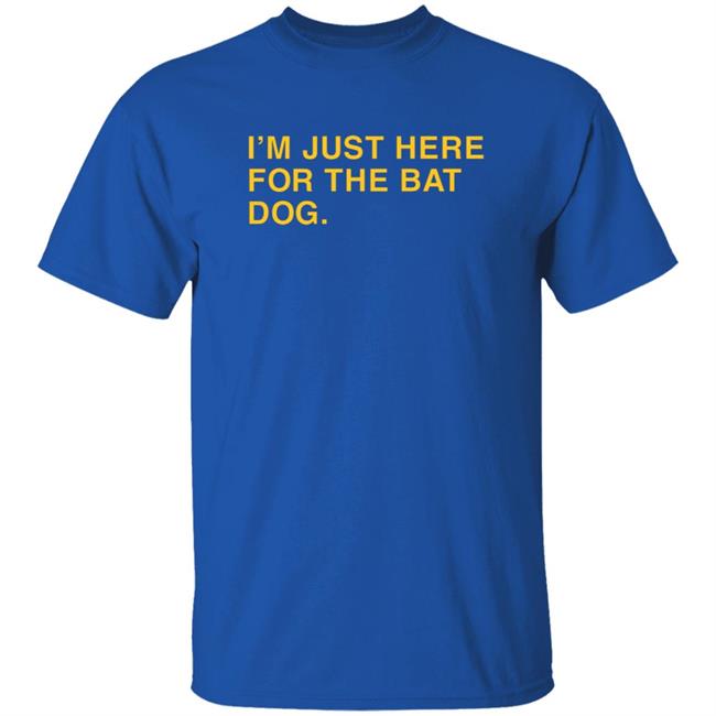 That Sports Girl Pelican Baseball I'm Just Here For The Bat Dog Obvious Shirts