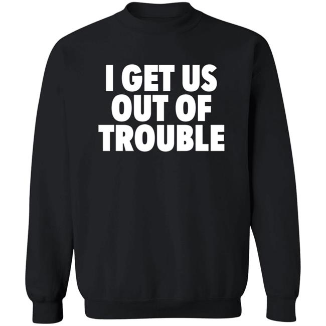 Tori Saylor Legal I Get Us Out Of Trouble Shirt Tori Saylor Legal I Get Us Out Of Trouble Shirt