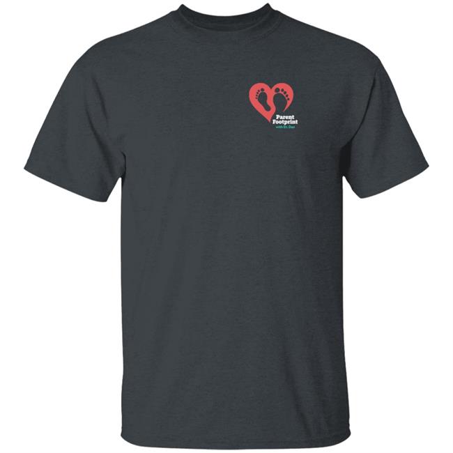 Parent Footprint Merch Parent Footprint With Dr. Dan T Shirt Podswag Parent Footprint Merch Parent Footprint With Dr. Dan T Shirt Podswag