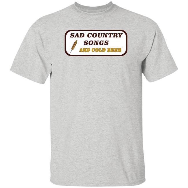 Cntry Shop Sad Country Songs And Cold Beer 2.0 Shirt 90’S Country