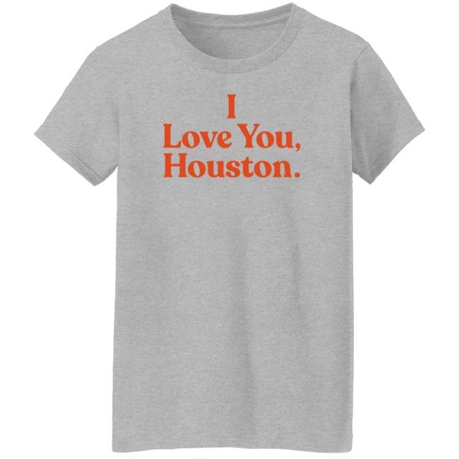 Apollohou Store Merch I Love You Houston T Shirt Apollohou Store Merch I Love You Houston T Shirt