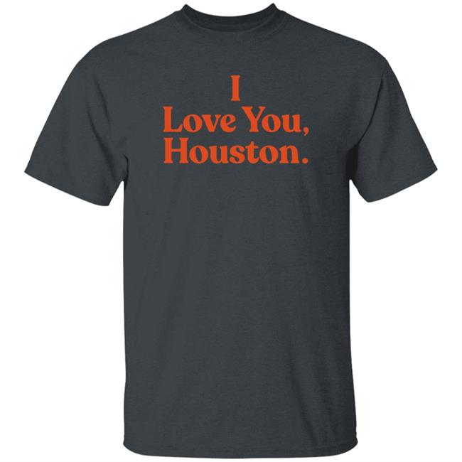 Apollohou Store Merch I Love You Houston T Shirt Apollohou Store Merch I Love You Houston T Shirt