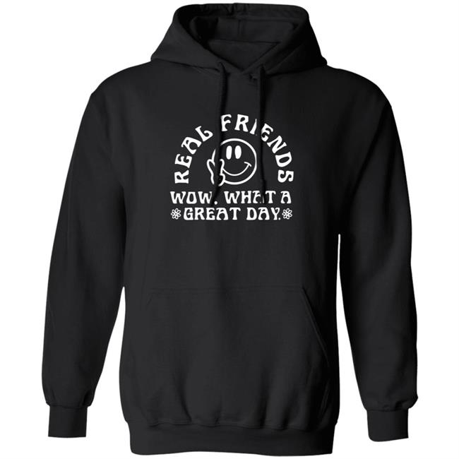 Real Friends Wow What A Great Day Hoodie