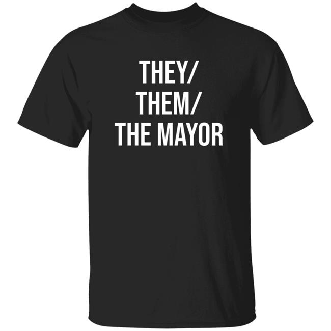 Owen J Hurcum International Pronouns Day They/ Them/ The Mayor Shirt