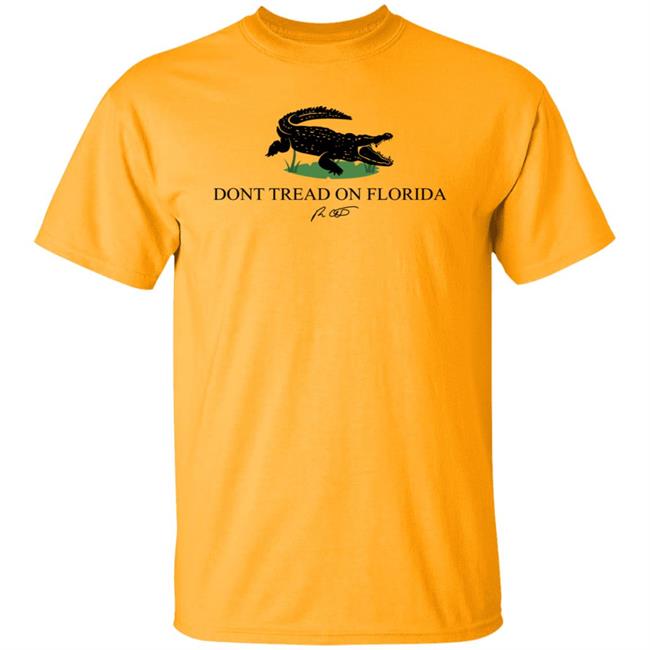 Gov Ron Desantis Dont Tread On Florida Crocodile Shirt