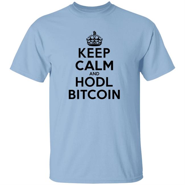 Bitcoin Merch Keep Calm And Hodl Bitcoin T Shirt White Bitcoin Merch Keep Calm And Hodl Bitcoin T Shirt White