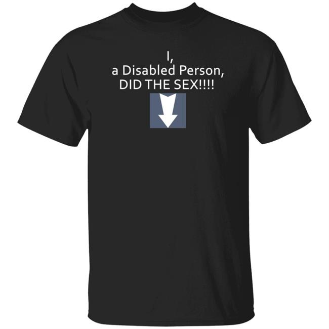 I A Disabled Person Did The Sex Shirt Turbocum