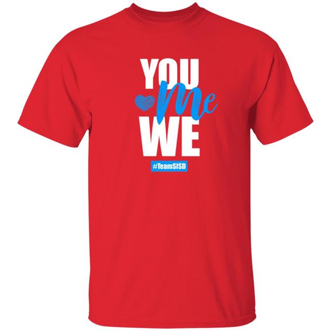 Horizon Heights Shirts, You Me We Team SISD Shirt Horizon Heights Shirts, You Me We Team SISD Shirt