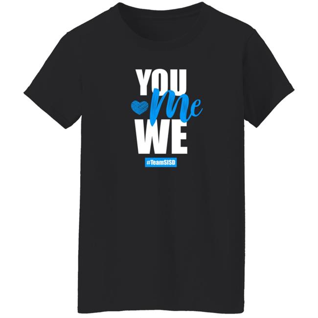 Horizon Heights Shirts, You Me We Team SISD Shirt Horizon Heights Shirts, You Me We Team SISD Shirt
