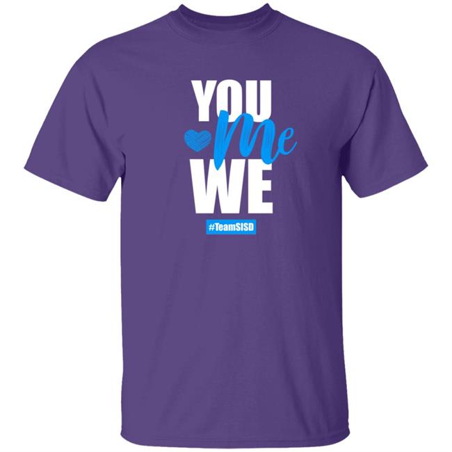 Horizon Heights Shirts, You Me We Team SISD Shirt Horizon Heights Shirts, You Me We Team SISD Shirt