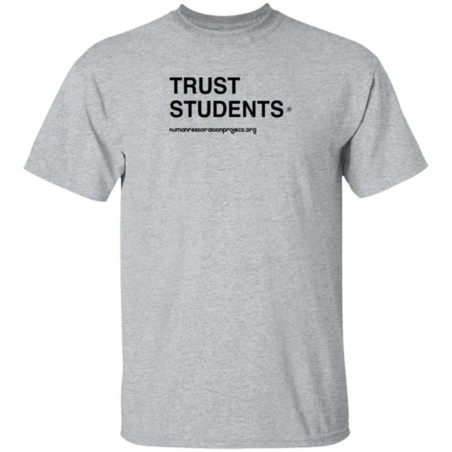Human Restoration Project Trust Students T Shirt Skylar L. Primm