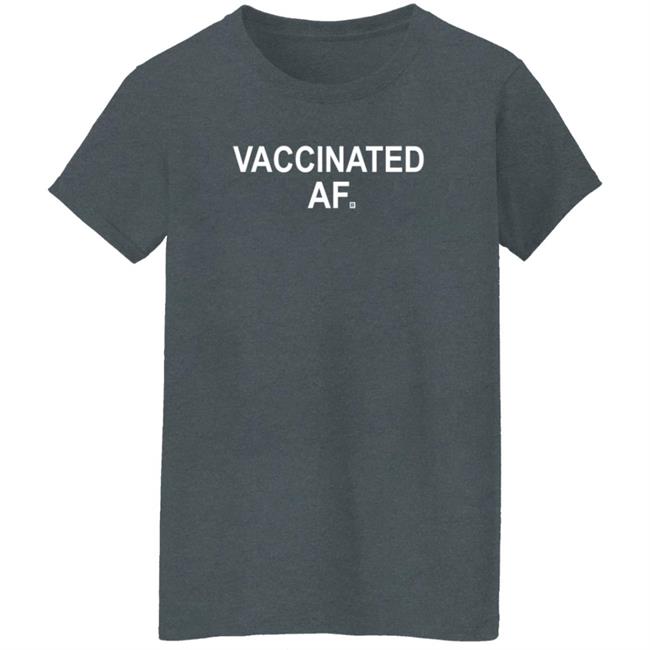 Raygun Vaccinated Af T Shirt Leona Gregory Raygun Vaccinated Af T Shirt Leona Gregory
