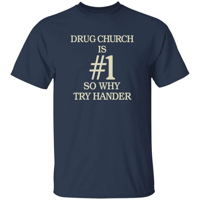 Drug Church Merch Is Number 1 Tee Shirt Drug Church Merch Is Number 1 Tee Shirt