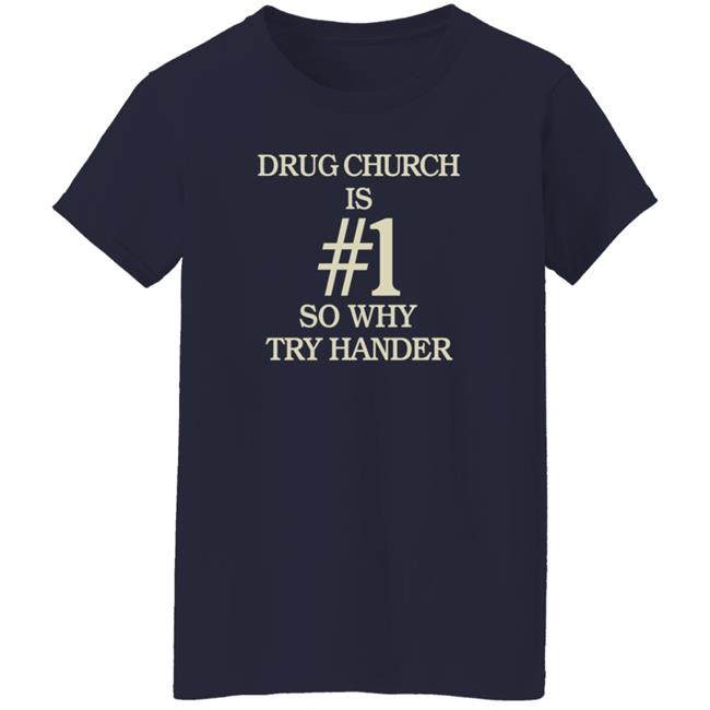 Drug Church Merch Is Number 1 Tee Shirt Drug Church Merch Is Number 1 Tee Shirt