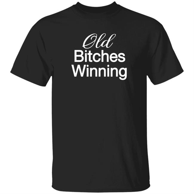 Oscen Old Bitch Winning Shirt