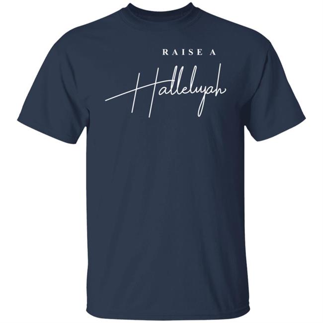 Raise A Hallelujah Hoodie Raise A Hallelujah Hoodie
