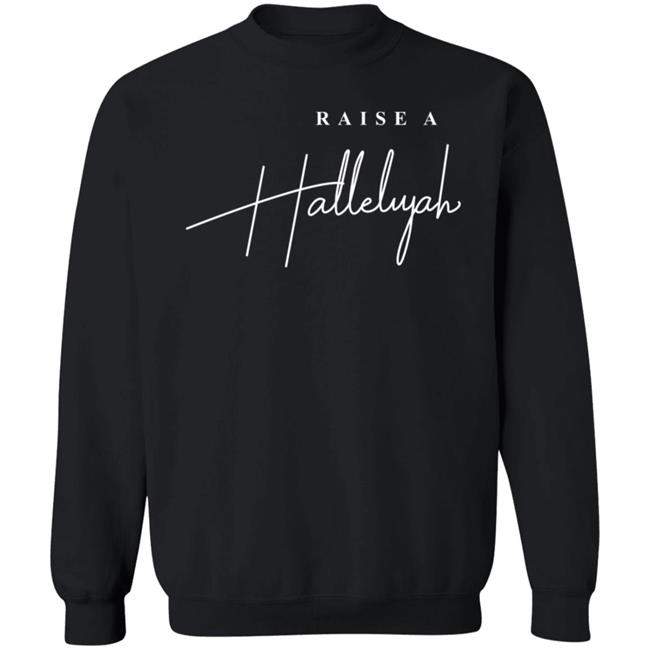 Raise A Hallelujah Hoodie Raise A Hallelujah Hoodie