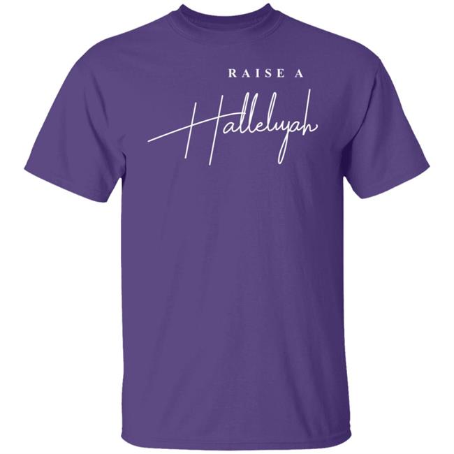 Raise A Hallelujah Hoodie Raise A Hallelujah Hoodie