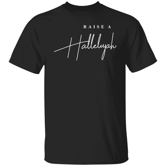 Raise A Hallelujah Hoodie Raise A Hallelujah Hoodie