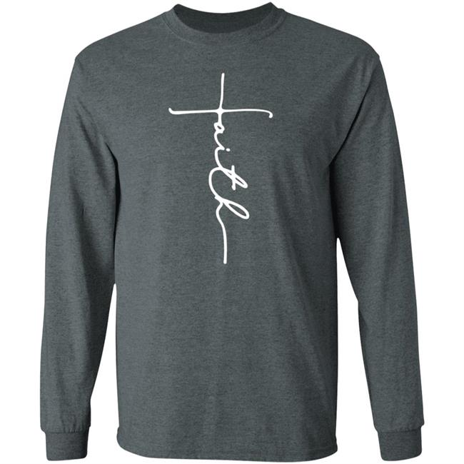 Faith T Shirt Faith T Shirt