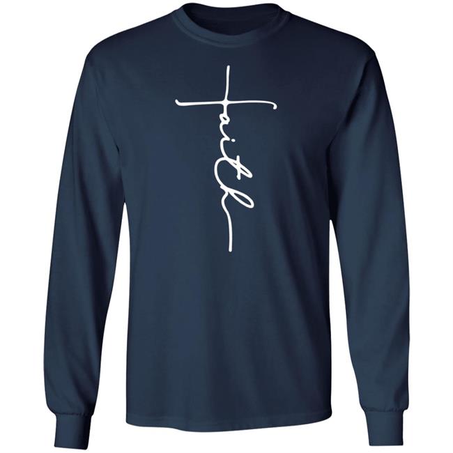 Faith T Shirt Faith T Shirt