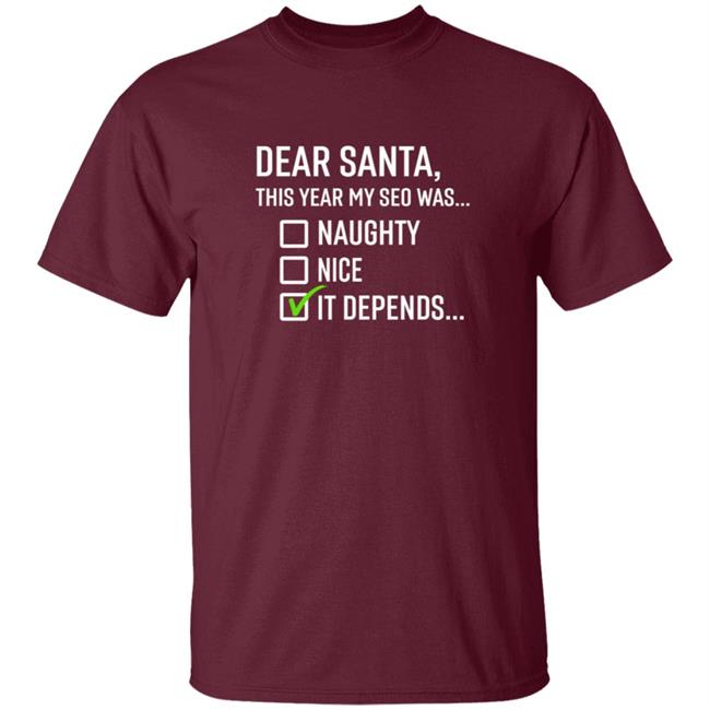Search Engine Journal Merch Dear Santa It Depends T Shirt Search Engine Journal Merch Dear Santa It Depends T Shirt