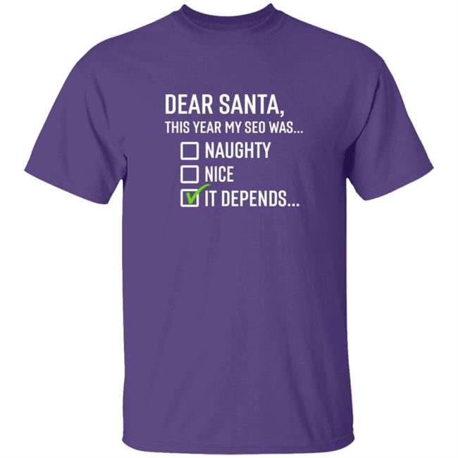 Search Engine Journal Merch Dear Santa It Depends T Shirt Search Engine Journal Merch Dear Santa It Depends T Shirt