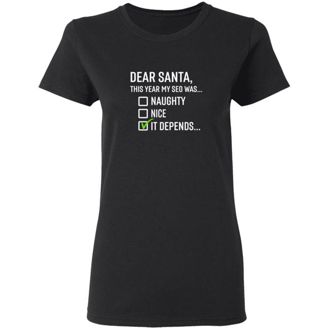Search Engine Journal Merch Dear Santa It Depends T Shirt Search Engine Journal Merch Dear Santa It Depends T Shirt