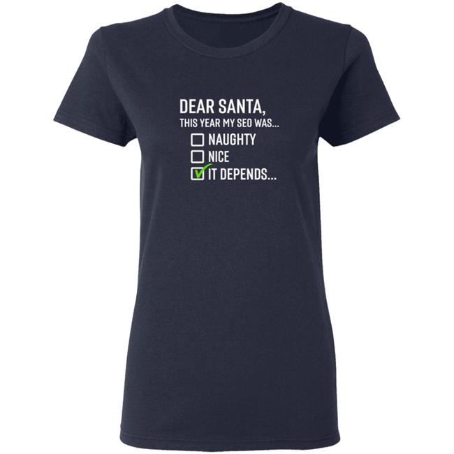 Search Engine Journal Merch Dear Santa It Depends T Shirt Search Engine Journal Merch Dear Santa It Depends T Shirt