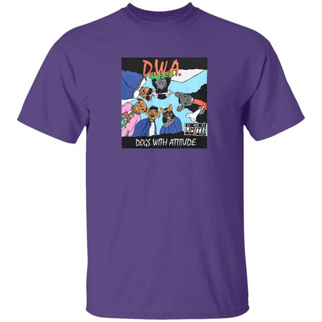 The Dogs Wit Attitude T Shirt The Dogs Wit Attitude T Shirt
