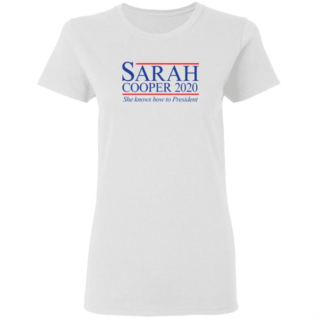 Sarah Cooper For President T Shirt Sarah Cooper For President T Shirt