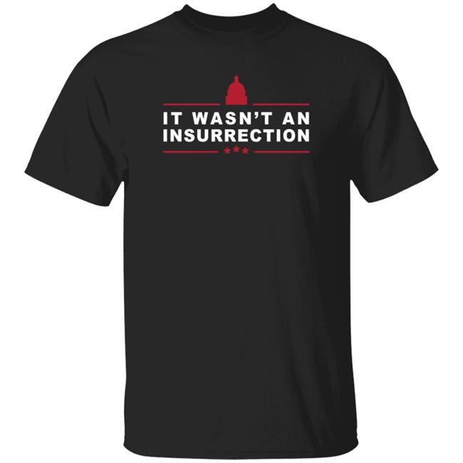 Outkick Shop It Wasn’t An Insurrection T Shirt