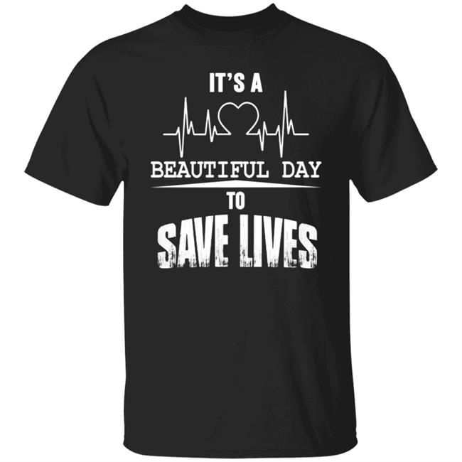 Its A Beautiful Day To Save Lives Sweatshirt