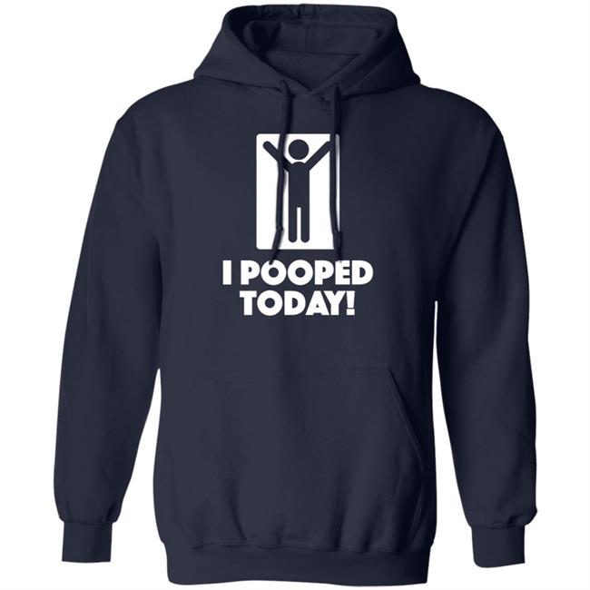 I Pooped Today Funny Shirt I Pooped Today Funny Shirt