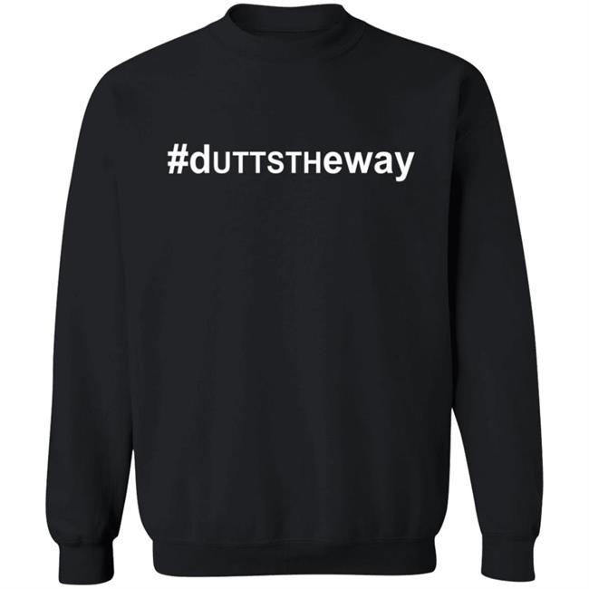 #Duttstheway T Shirt #Duttstheway T Shirt