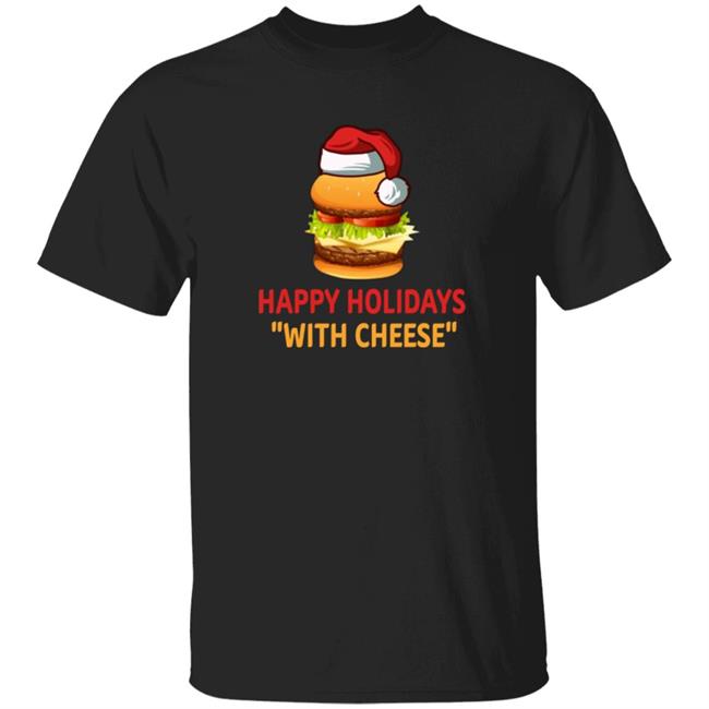 Happy Holidays With Cheese T Shirt