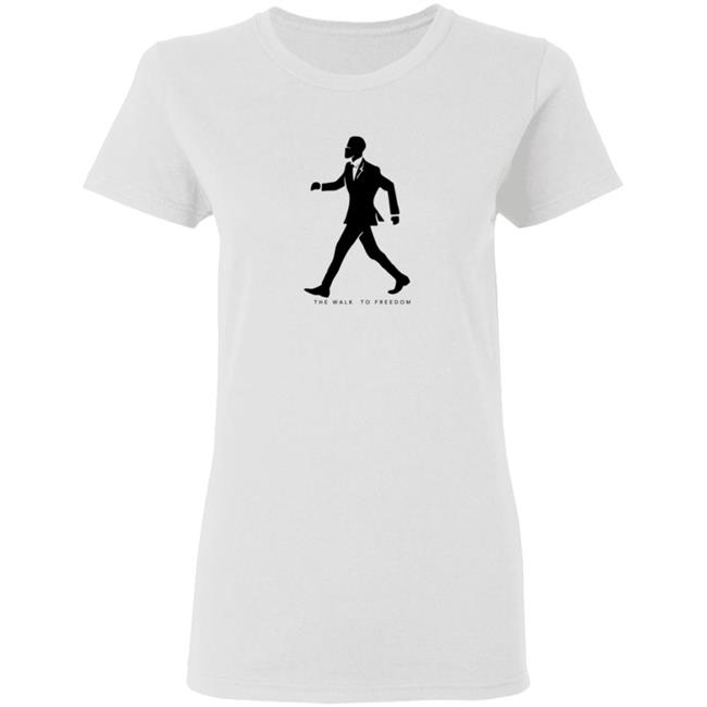 Branded The Walk To Freedom Shirt Branded T Shirt Branded The Walk To Freedom Shirt Branded T Shirt