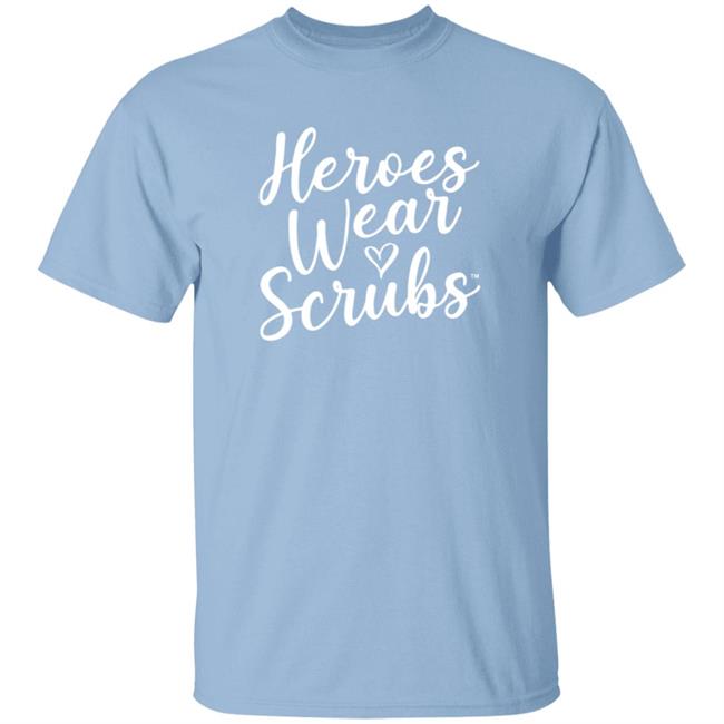 The Dline Merch Heroes Wear Scrubs Shirt Heroes Wear Scrubs Shirt
