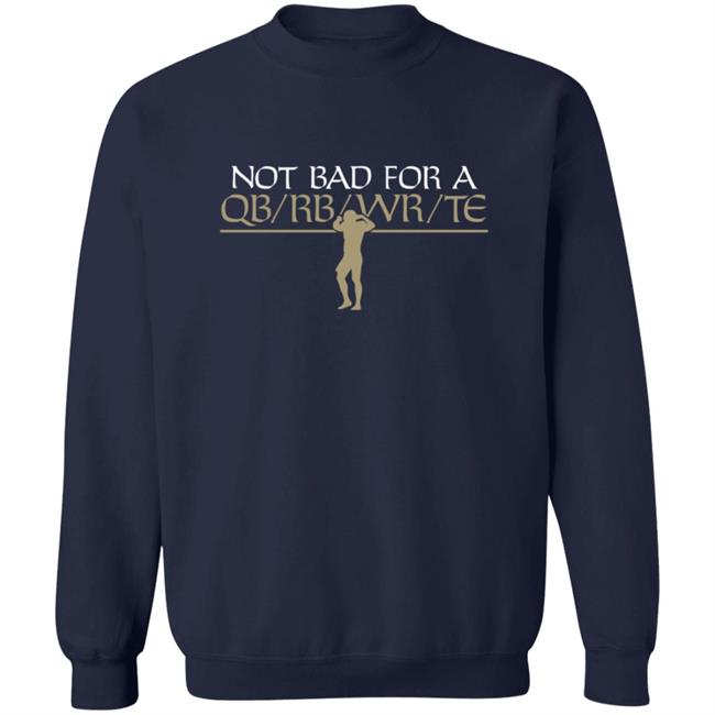 Taysom Hill Not Bad For A QB Shirt Taysom Hill Not Bad For A QB Shirt