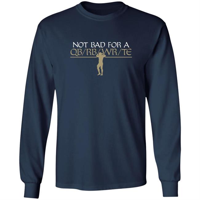 Taysom Hill Not Bad For A QB Shirt Taysom Hill Not Bad For A QB Shirt