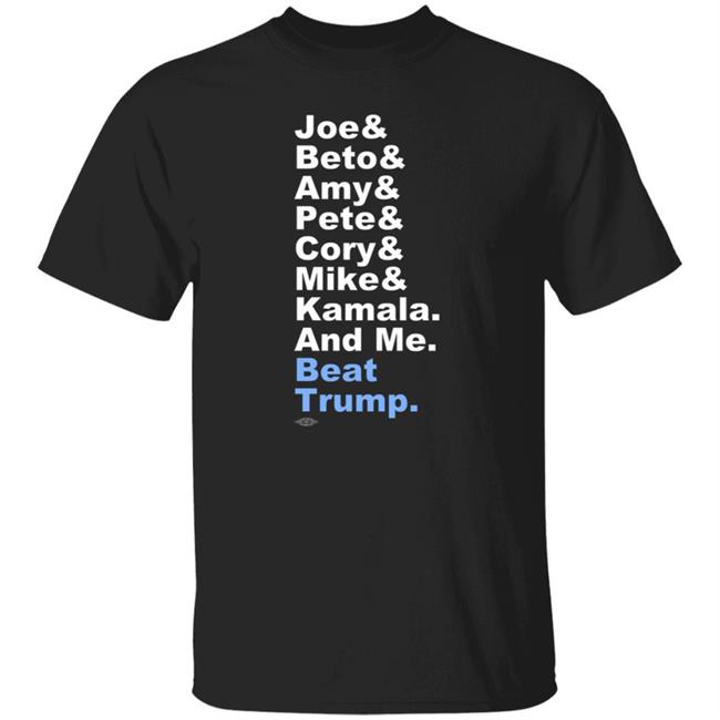 We Beat Trump T Shirt