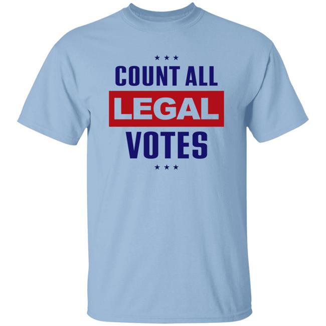 Count All Legal Votes T Shirt