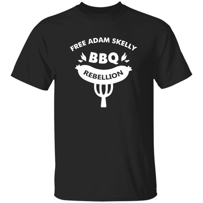 Rebel News Store Free Adam Skelly Shirt Rebellion BBQ Shirt