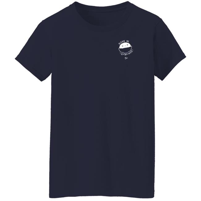 Please Be Extra Nice Rob Cham Shirt Please Be Extra Nice Rob Cham Shirt