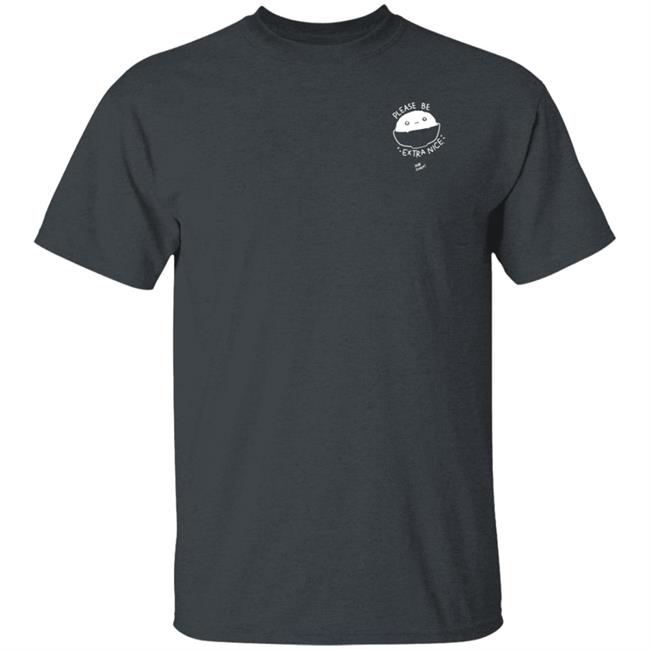 Please Be Extra Nice Rob Cham Shirt Please Be Extra Nice Rob Cham Shirt