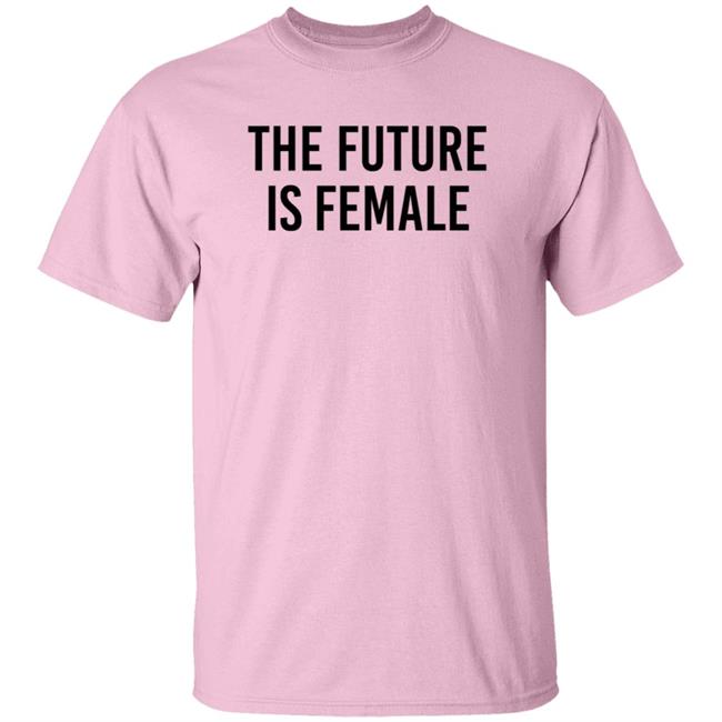 Pinoy Ako Blog The Future Is Female Shirt